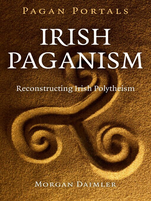 Title details for Pagan Portals--Irish Paganism by Morgan Daimler - Wait list